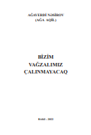 Bizim vağzalımız çalınmayacaq